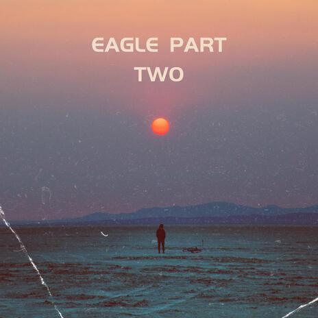 Eagle, part two | Boomplay Music