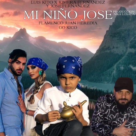 Mi Niño Jose ft. Flamenco Juan Heredia, Luis Kito, Kimera Fernandez & Jose Fernandez | Boomplay Music