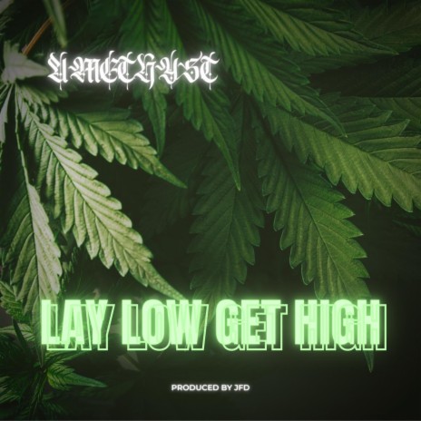 Lay Low Get High 🅴 | Boomplay Music