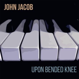 Upon Bended Knee