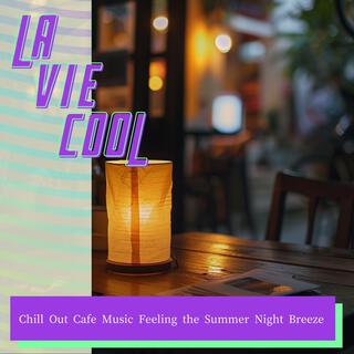 Chill out Cafe Music Feeling the Summer Night Breeze