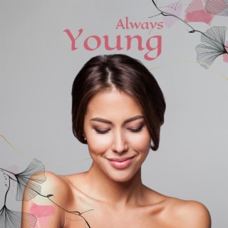 Always Young: Music for Spa Relaxation, Stress Relief, Yoga & Meditation