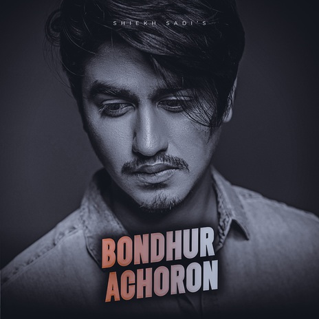 Bondhur Achoron | Boomplay Music