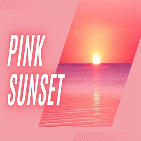 Pink Sunset | Boomplay Music