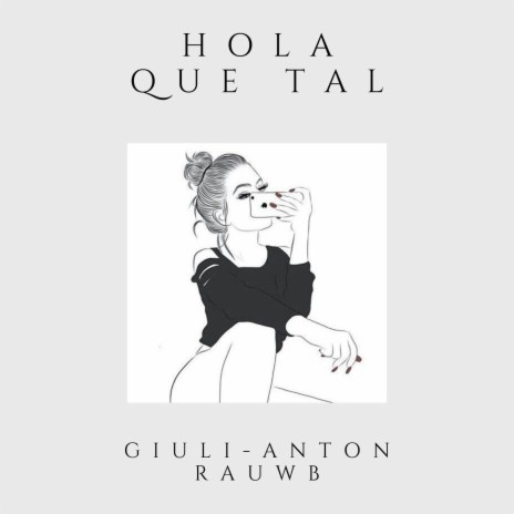 Hola Que Tal ft. Rauwb | Boomplay Music