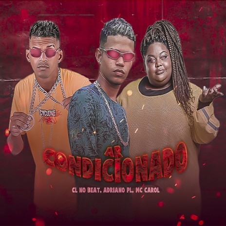 Ar Condicionado ft. adriano pl & mc carol | Boomplay Music