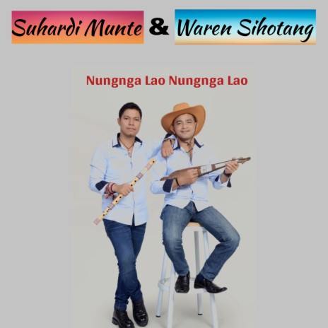 Nungnga Lao Nungnga Lao ft. Suhardi Munte | Boomplay Music