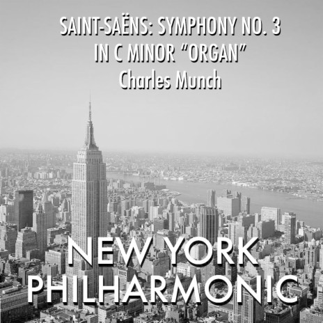 Saint-Saëns_ Symphony #3 In C Minor, Op. 78, _Organ_ 2b. - Maestoso – Allegro - Molto Allegro - Pesante [10 Nov. 1947] ft. New York Philharmonic | Boomplay Music