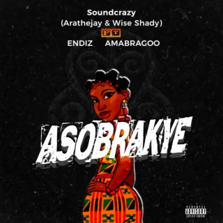 Asobrakye ft. Wise Shady, Endiz & Amabragoo lyrics | Boomplay Music