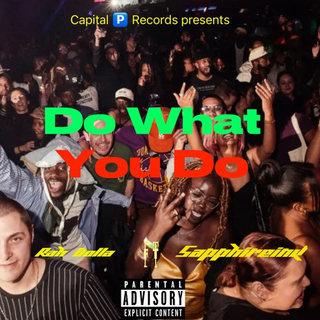 Do What You Do ft. Sapphireink | Boomplay Music