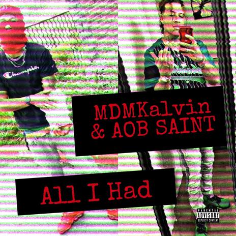 All I Had ft. AOB SAINT | Boomplay Music