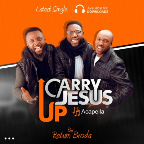 Carry Jesus Up | Boomplay Music