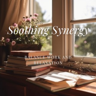 Soothing Synergy: Balance Work and Relaxation