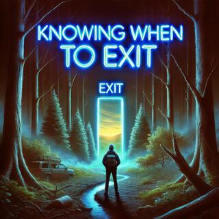 Knowing When To Exit lyrics | Boomplay Music