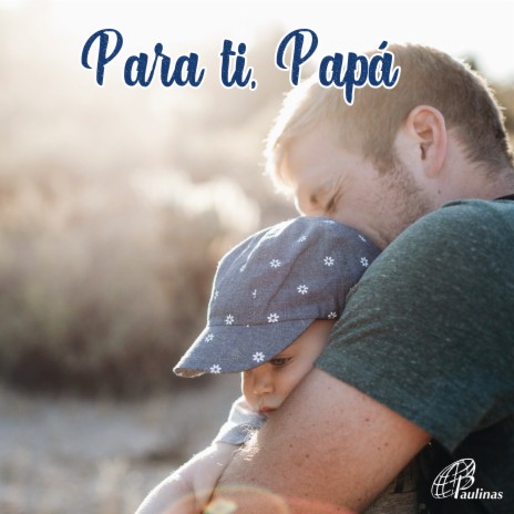 Te Amo, Papá | Boomplay Music