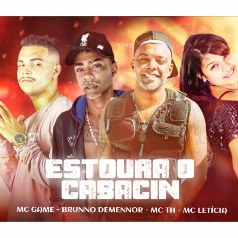 Estoura o Cabacin Brega funk ft. Brunno Demennor, Mc Th & Mc leticia | Boomplay Music