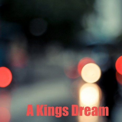 A Kings Dream