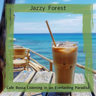 Cafe Bossa Listening in an Everlasting Paradise