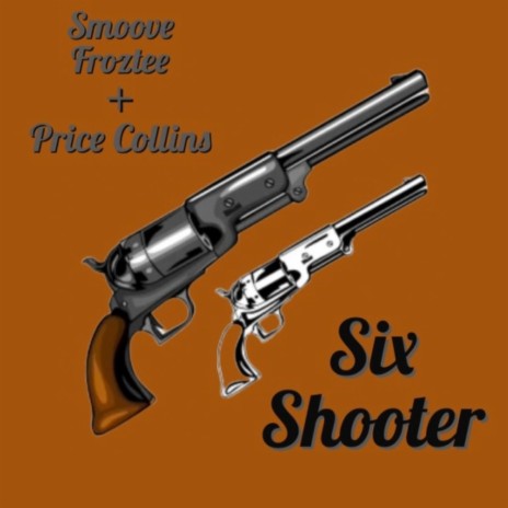 Six Shooter ft. Price Collins | Boomplay Music
