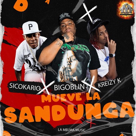 Mueve La Sandunga ft. Kreizy K, Bigoblin & Sicokario | Boomplay Music