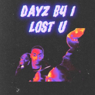 Dayz B4 I Lost U