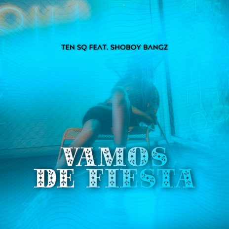 Vamos De Fiesta ft. Shoboy Bangz | Boomplay Music