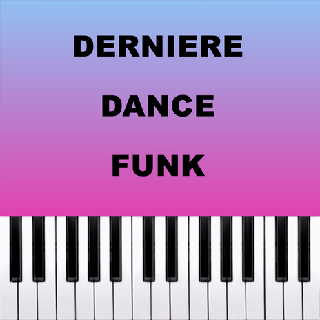 Derniere Dance Funk (Piano Version) | Boomplay Music