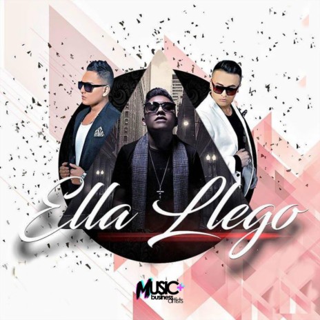 Ella Llegó ft. Xavi & Rafa | Boomplay Music