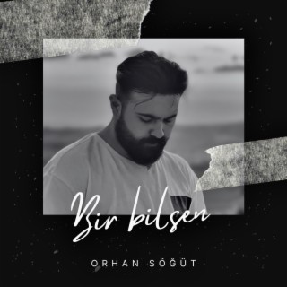 Bir Bilsen lyrics | Boomplay Music