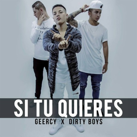 Si Tu Quieres ft. Dirty Boys | Boomplay Music