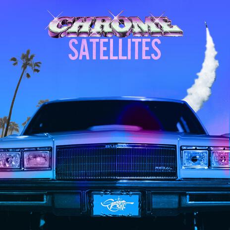 Chrome Satellites | Boomplay Music