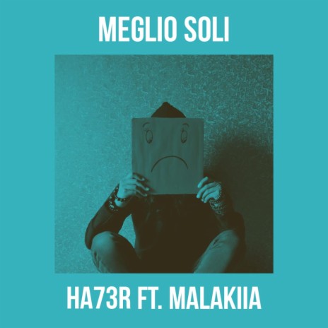 Meglio Soli (feat. Malakiia) | Boomplay Music