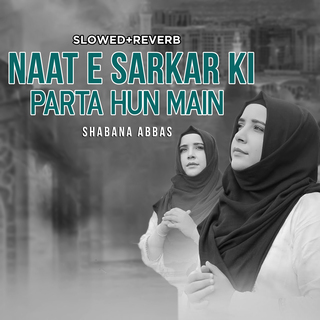 Naat e Sarkar Ki Parta Hun Main (Lofi-Mix)