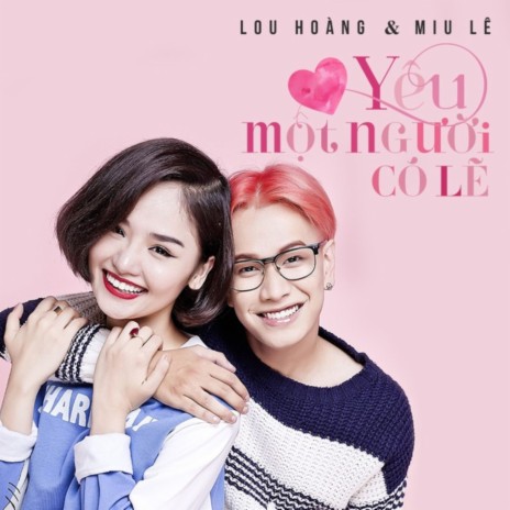 Yêu Một Người Có Lẽ ft. Miu Lê | Boomplay Music