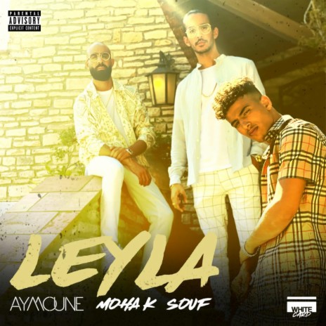 Leyla ft. Moha K & Souf | Boomplay Music