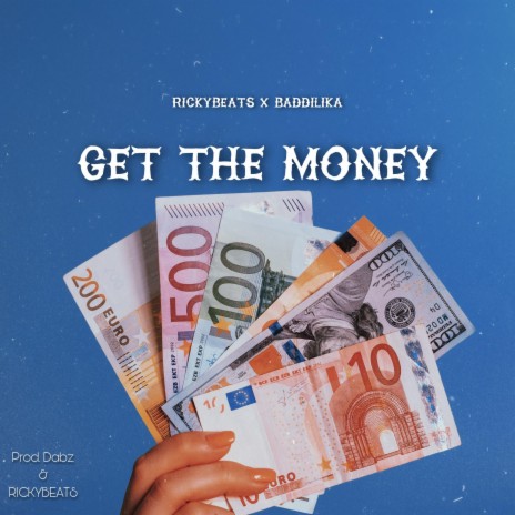 Get The Money ft. Baddilika | Boomplay Music