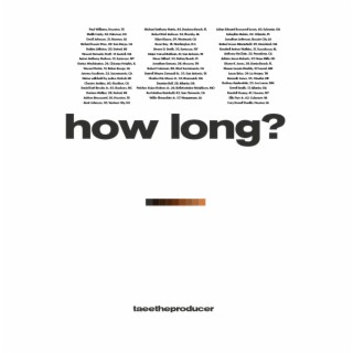 HOW LONG?