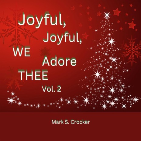 Joyful, Joyful, We Adore Thee, Vol. 2