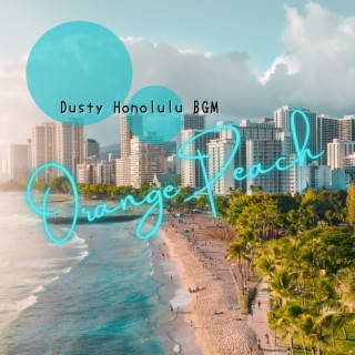 Dusty Honolulu Bgm