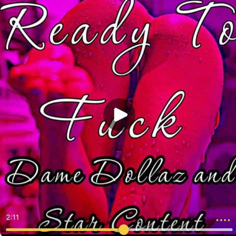 Ready To Fuck ft. Dame Dollaz | Boomplay Music