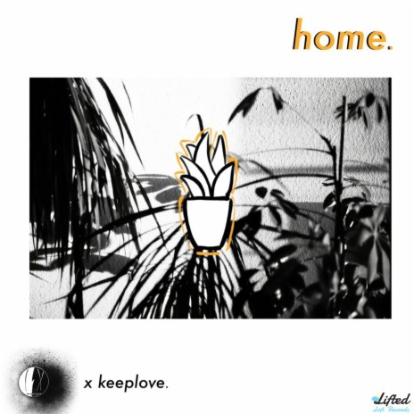 home ft. keeplove. & Lifted LoFi | Boomplay Music