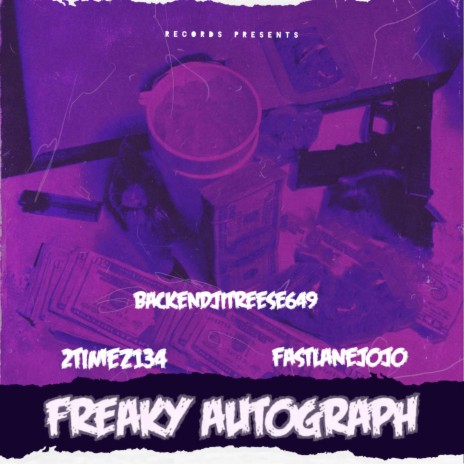 Freaky Autograph ft. Backendzjitreese649 & Fastlane Jojo | Boomplay Music