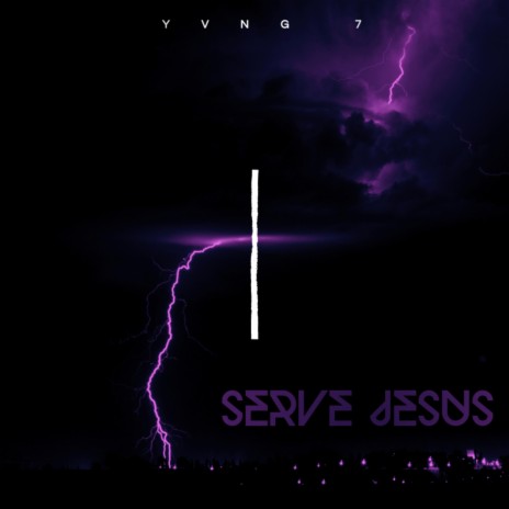 Serve Jesus | Boomplay Music