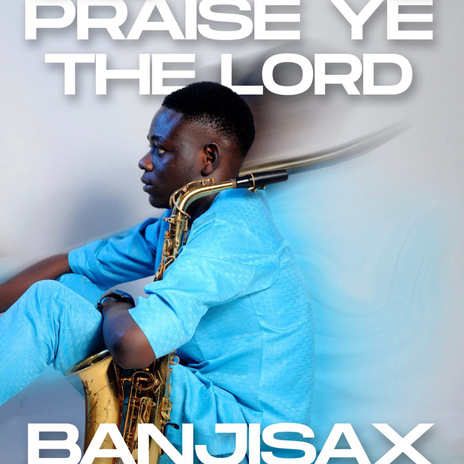 Praise Ye The Lord | Boomplay Music