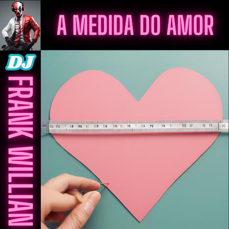 A MEDIDA DO AMOR | Boomplay Music