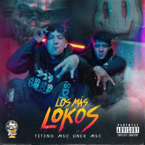 Los Más Lokos ft. Unex MSC | Boomplay Music