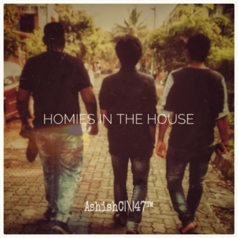 Homies In The House | Boomplay Music