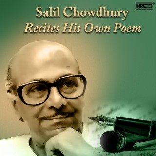 Salil Chowdhury Recites His Own Poem