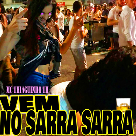 VEM NO SARRA SARRA | Boomplay Music