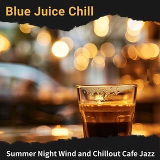 Summer Night Wind and Chillout Cafe Jazz